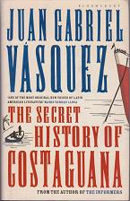 The Secret History of Costaguana by Juan Gabriel Vasquez